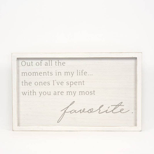 Moments I've Spent With You Are My Favorite Wooden Framed Sign