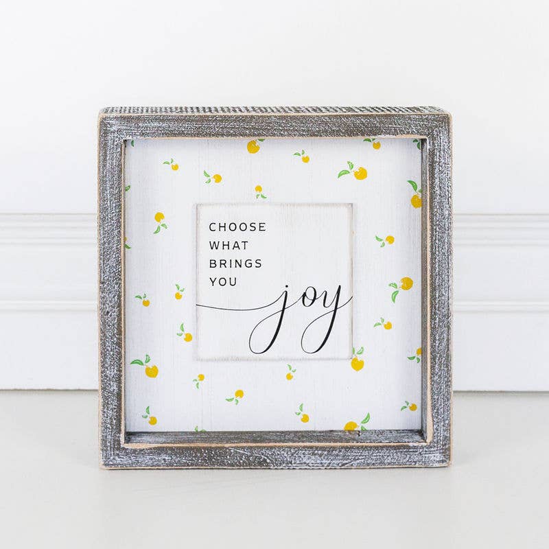 Chose What Brings You Joy Wooden Frame Sign