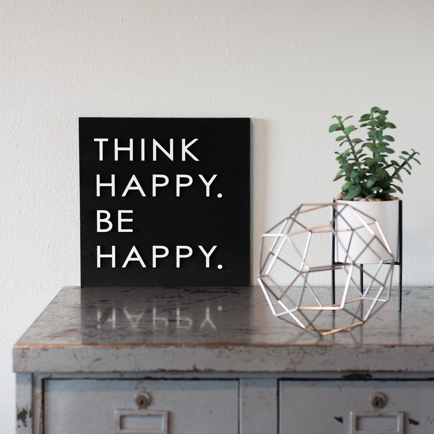 Think Happy Be Happy Sign