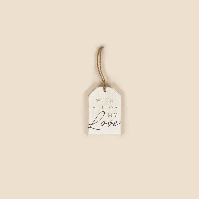 With All Of My Love Reversible Wooden Tag