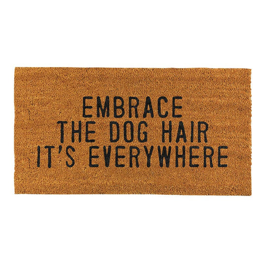 Embrace The Dog Hair It's Everywhere Coir Door Mat