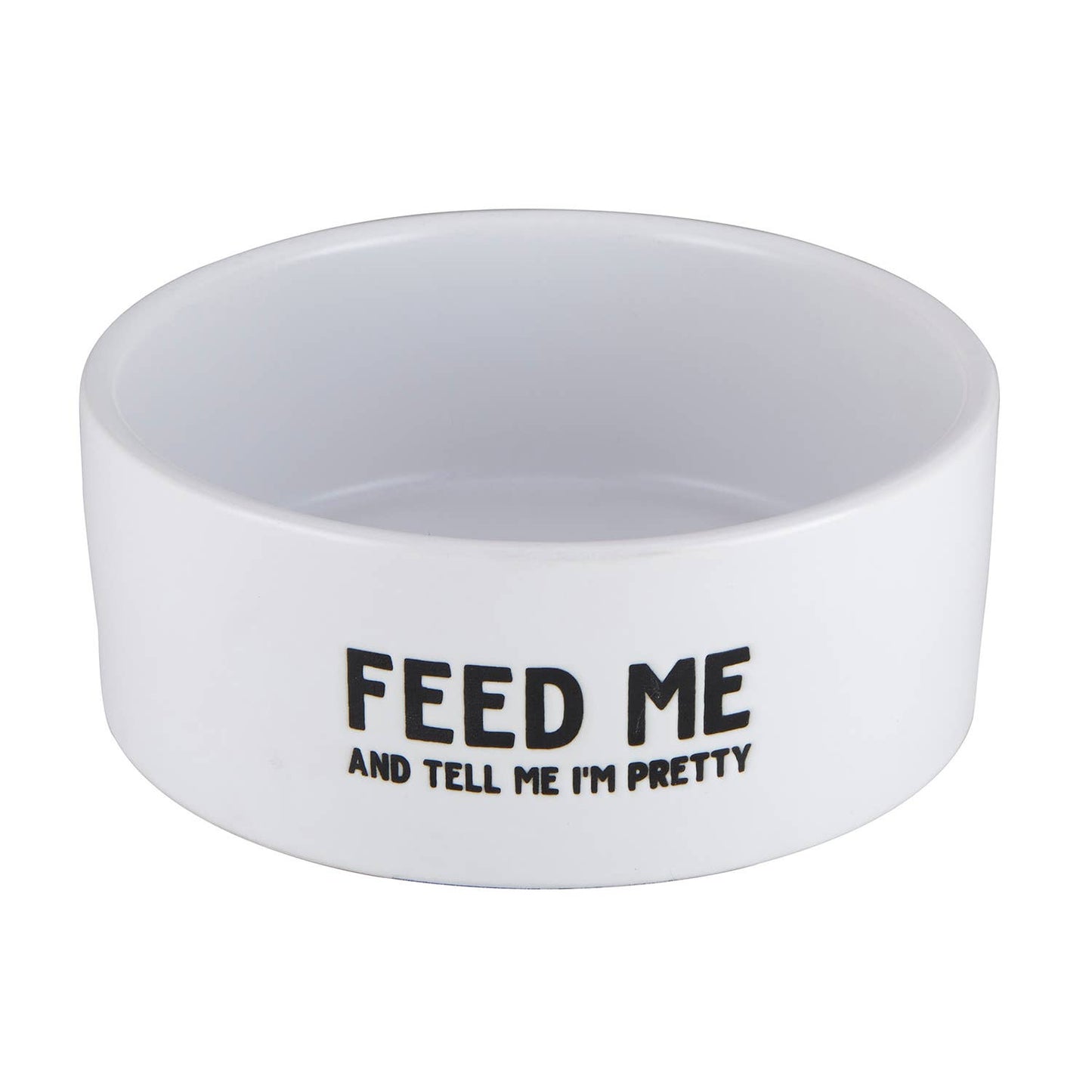 Feed Me And Tell Me Im Pretty Ceramic Dog Bowl