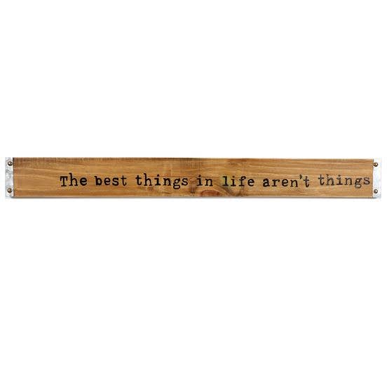 The Best Things in Life Aren't Things Sign