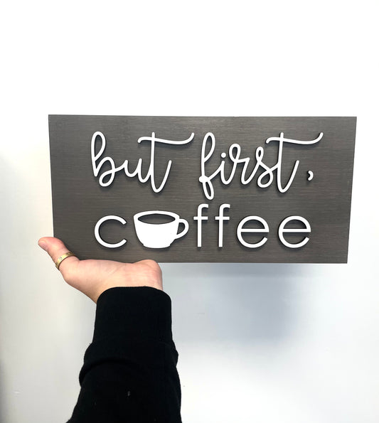 But First Coffee Sign